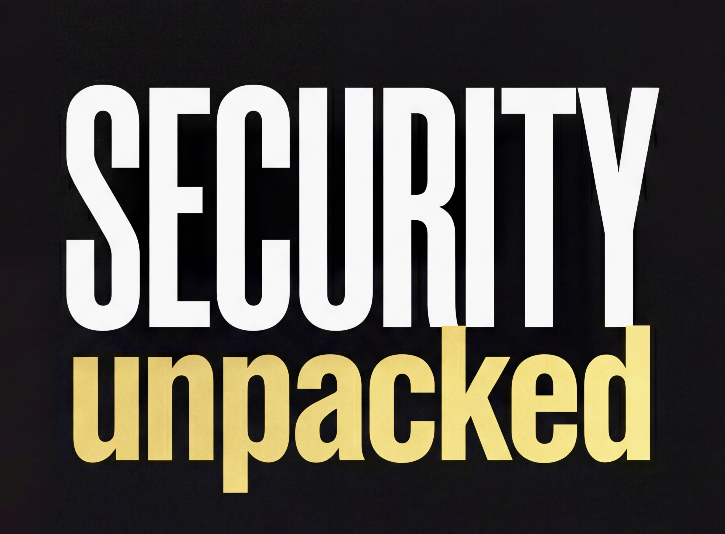 Security Unpacked